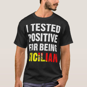Ik testte positief omdat ik Siciliaanse grappige S T-shirt