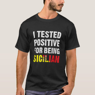 Ik testte positief omdat ik Siciliaanse grappige S T-shirt