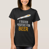 Ik testte positief voor bier t-shirt (Voorkant)