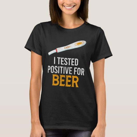 Ik testte positief voor bier t-shirt (Voorkant)