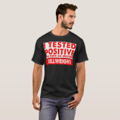 Ik testte positief voor een Geweldige Millwright T-shirt (Voorkant volledig)