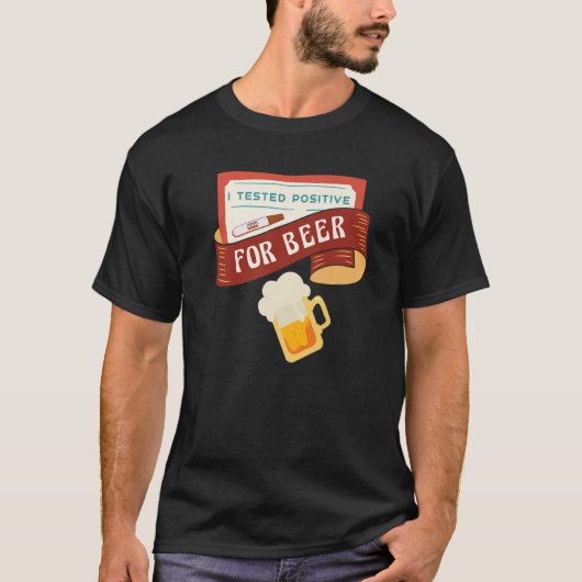 Ik testte positief voor Gezegde van bier T-shirt (Voorkant)