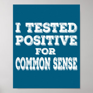 Ik Testte Positief Voor Gezond Verstand Grappige Q Poster