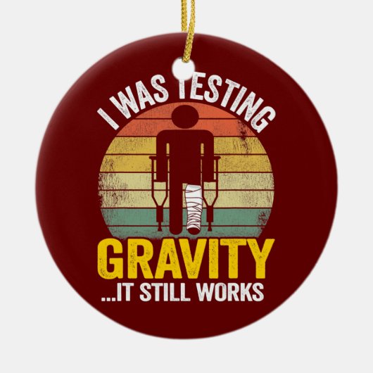 Ik testte zwaartekracht, het werkt nog steeds lets keramisch ornament (Voorkant)