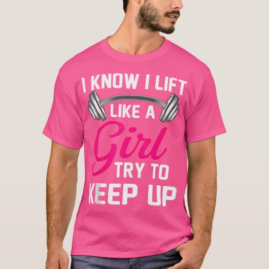 Ik Til Als Een Meisje Grappig Gewichtheffen T-shirt (Voorkant)