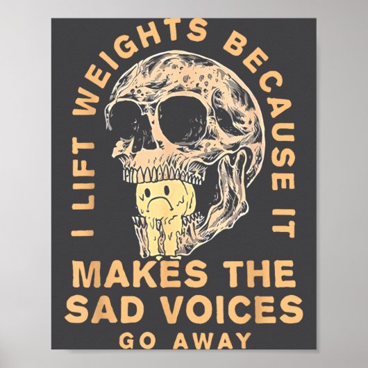 Ik Til Gewichten Omdat Het De Droevige Stemmen Weg Poster (Voorkant)