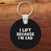 Ik til omdat ik verdrietig ben Gym Workout Gewicht Sleutelhanger (Voorkant)