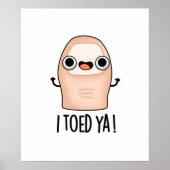 Ik Toed Ya Cute Big Toe Pun Poster (Voorkant)
