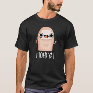 Ik Toed Ya Funny Big Toe Pun Dark BG T-shirt