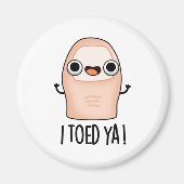 Ik Toed Ya Funny Big Toe Pun Magneet (Voorkant)