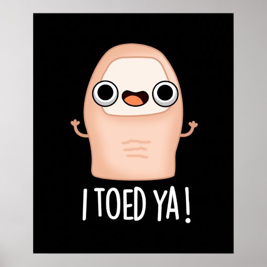Ik Toed Ya Funny Big Toe Pun Poster (Voorkant)