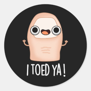 Ik Toed Ya Funny Big Toe Pun Ronde Sticker