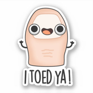 Ik Toed Ya Funny Big Toe Pun Sticker