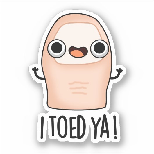 Ik Toed Ya Funny Big Toe Pun Sticker (Voorkant)