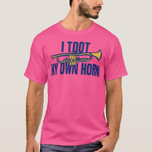 Ik Toeter Mijn Eigen Hoorn Grappige Trompet T-shirt