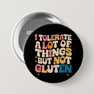 Ik Toleer Veel Dingen Maar Geen Gluten Ronde Button 7,6 Cm