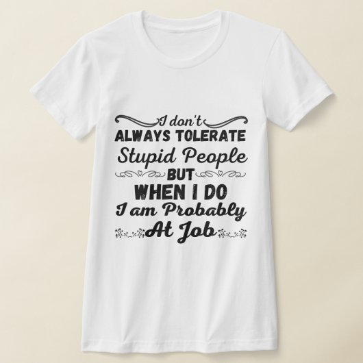 Ik tolereer niet altijd domme mensen - grappig t-shirt (Laagn)