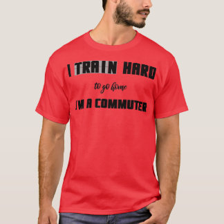 Ik train hard om naar Home Ix27m een computer te g T-shirt