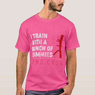 Ik train met een stel grappige Dummies Wing Chun W T-shirt