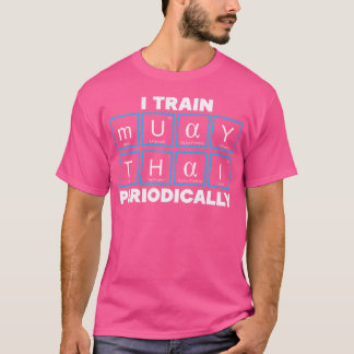 Ik train Muay Thai regelmatig in Mauy Thai Thailan T-shirt