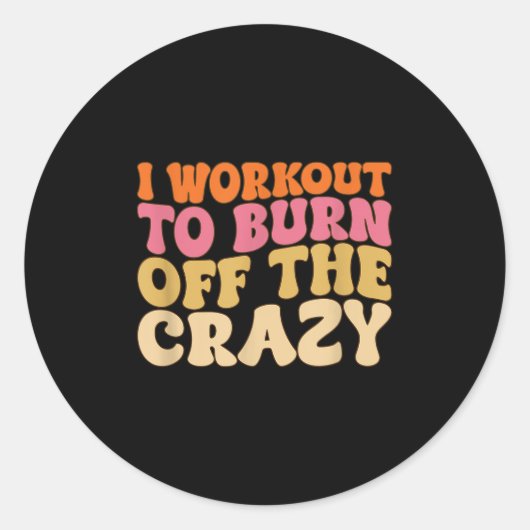 Ik train om de gekke grappige workout Moti af te b Ronde Sticker (Voorkant)