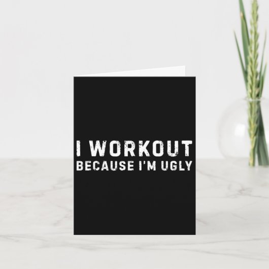 Ik train omdat ik lelijk grappig ben workout fitne kaart (Voorkant)