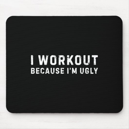 Ik train omdat ik lelijk grappig ben workout fitne muismat (Voorkant)