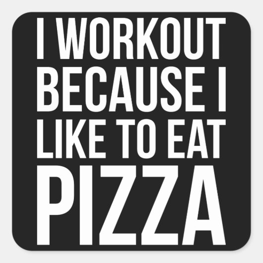 Ik train omdat ik van pizza hou - Funny Gym Novelt Vierkante Sticker (Voorkant)