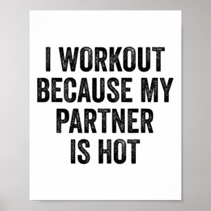 Ik train omdat mijn partner een hete gym bodybuild poster