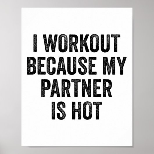 Ik train omdat mijn partner een hete gym bodybuild poster (Voorkant)