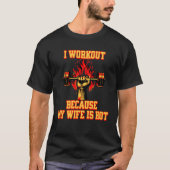Ik train omdat mijn vrouw heet is t-shirt (Voorkant)