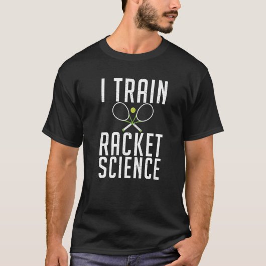 Ik train Racket Science Tennis Coach T-shirt (Voorkant)