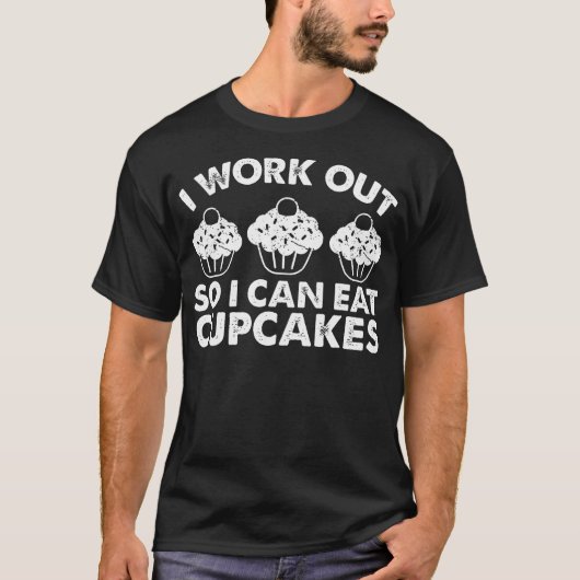 Ik train zodat ik cupcakes kan eten Grappige fitne T-shirt (Voorkant)