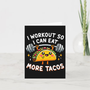 Ik train zodat ik meer taco's kan eten Grappige Sc Kaart