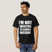 Ik transpireer niet, ik lek geweldig t-shirt (Voorkant volledig)