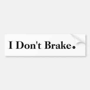 Ik trek geen pauze bumpersticker