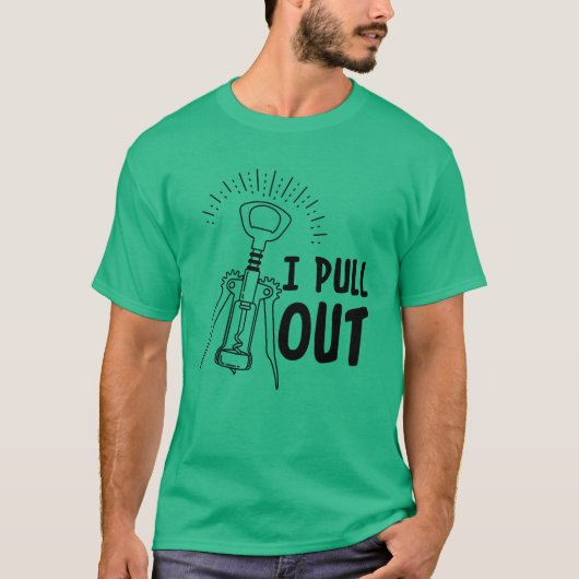 Ik trek uit Funny Wine Open Humor Causaal T-Shirt (Voorkant)