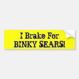 Ik trek voor BINKY SEARS. Bumpersticker