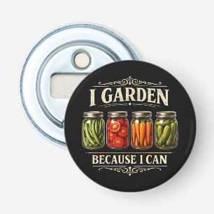 Ik tuin omdat ik kan Grappige tuinieren inmaken li Button Flesopener