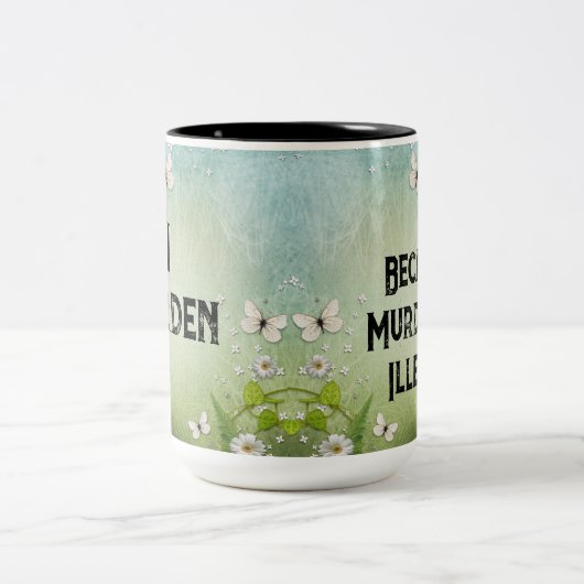 Ik tuin omdat moord illegaal is tweekleurige koffiemok (Center)