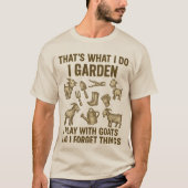 Ik tuin spelen met geiten vergeet dingen grappig c t-shirt (Voorkant)