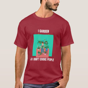 Ik tuinier dus ik wurg niemand t-shirt