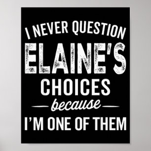 Ik Twijfel Nooit Aan Elaines Keuzes - Elaine Perso Poster