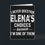 Ik Twijfel Nooit Aan Elena's Keuzes - Elena Person Kaart<br><div class="desc">Ik Twijfel Nooit Aan Elena's Keuzes - Elena Persoonlijke Naam</div>