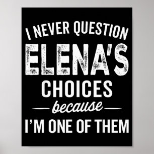 Ik Twijfel Nooit Aan Elena's Keuzes - Elena Person Poster