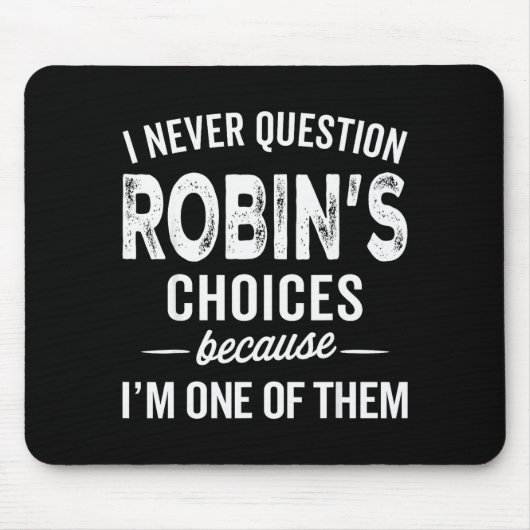 Ik Twijfel Nooit Aan Robins Keuzes - Robin Persona Muismat (Voorkant)
