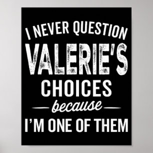Ik Twijfel Nooit Aan Valerie's Keuzes Valerie Pers Poster