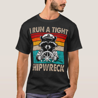 Ik Vaar Een Strak Schipwrak Wasbeer Boot Kapitein  T-shirt