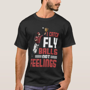 Ik vang vliegende ballen niet gevoelens honkbal ou t-shirt