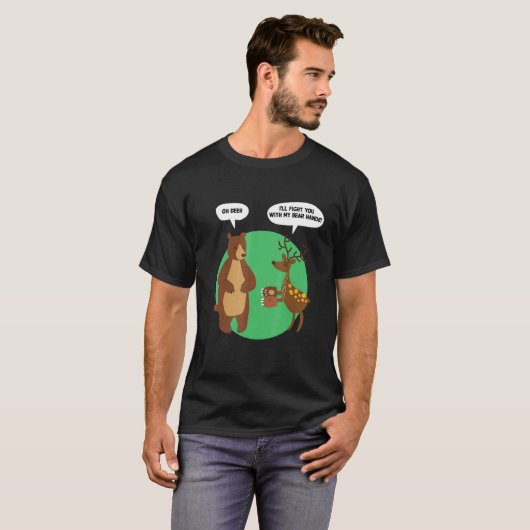 Ik vecht met mijn Beren klauwen Oh Deer Funny Pu T-shirt (Voorkant volledig)